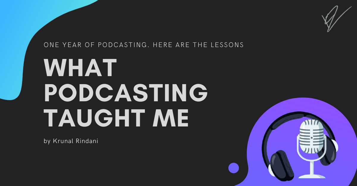 The lessons podcasting everyday for a year taught me...